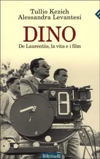 Dino. De Laurentiis, la vita e i film Op = Op