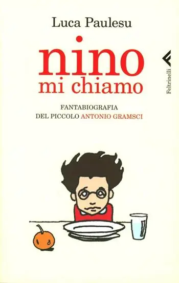 Nino mi chiamo. Fantabiografia del piccolo Antonio Gramsci Favoriet