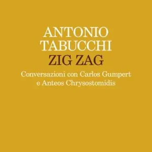 Zig zag. Conversazioni con Carlos Gumpert e Anteos Chrysostomidis Favoriet