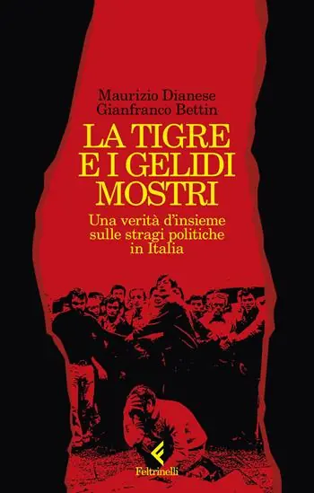 La tigre e i gelidi mostri. Una verità d‘insieme sulle stragi politiche in Italia Weekendaanbieding