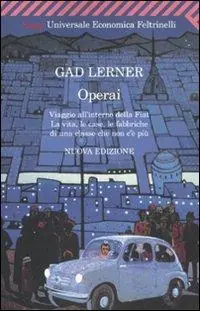 Operai. Viaggio all‘interno della Fiat. La vita, le case, le fabbriche di una classe che non c‘è più Rechtstreeks Van De Fabrikant