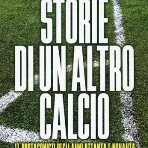 Bestel Nu Storie di un altro calcio. 11 protagonisti degli anni Ottanta e Novanta