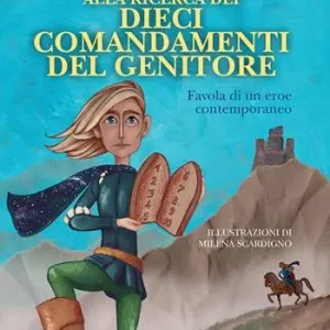 Flitsaanbieding Alla ricerca dei dieci comandamenti del genitore. Favola di un eroe contemporaneo. Ediz. illustrata
