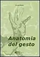 Favoriet Anatomia del gesto. Corporeità e spettacolo nelle poetiche del Romanticismo francese