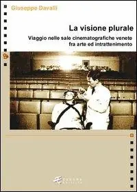 Exclusieve Aanbieding La visione plurale. Viaggio nelle sale cinematografiche venete fra arte e intrattenimento