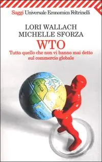 WTO. Tutto quello che non vi hanno mai detto sul commercio globale Aanbieding