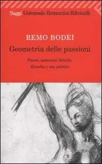 Geometria delle passioni. Paura, speranza, felicità, filosofia e uso politico Direct Beschikbaar