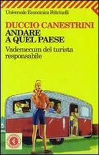 Weekendaanbieding Andare a quel paese. Vademecum del turista responsabile
