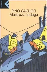 Mastruzzi indaga. Piccole storie di civilissimi bolognesi nella Bologna incivile e imbarbarita Gratis Retour