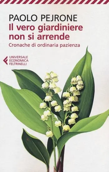 Il vero giardiniere non si arrende. Cronache di ordinaria pazienza Nieuw