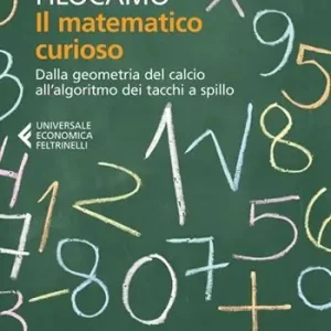 Weekendaanbieding Il matematico curioso. Dalla geometria del calcio all‘algoritmo dei tacchi a spillo