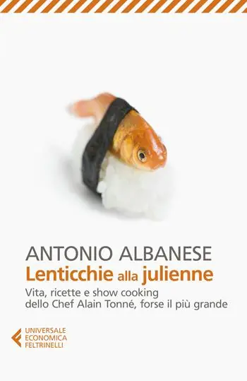 Lenticchie alla julienne. Vita, ricette e show cooking dello chef Alain Tonné, forse il più grande Alleen Vandaag