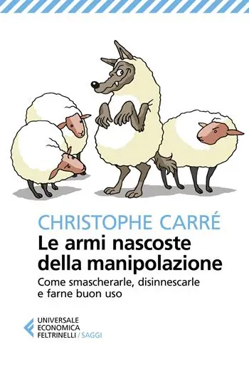 Le armi nascoste della manipolazione. Come smascherarle, disinnescarle e farne buon uso Rechtstreeks Van De Fabrikant