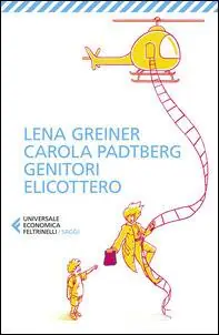 Genitori elicottero. Come stiamo rovinando la vita dei nostri figli Alleen Vandaag