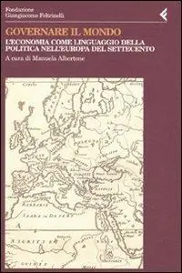 Koop Online Governare il mondo. L‘economia come linguaggio della politica nell‘Europa del Settecento
