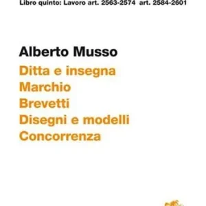 Commentario del Codice civile Scialoja-Branca. Art. 2563-2574 e art. 2584-2601. Ditta e insegna. Marchio. Brevetti. Disegni e modelli. Concorrenza Tijdelijk Beschikbaar