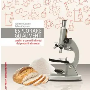 Esploriamo gli alimenti. Per le Scuole superiori. Con e-book Bestseller