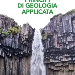 Bestseller Principi di geologia applicata per ingegneria civile-ambientale e scienze della terra. Con Contenuto digitale (fornito elettronicamente)