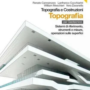 Aanbieding Topografia e costruzioni. Topografia. Sistemi di riferimento, strumenti e misure, operazioni sulle superfici. Per gli Ist. Per geometri. Con espansione online