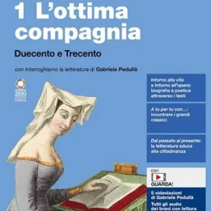 Weekendaanbieding L‘ottima compagnia. Per le Scuole superiori. Con e-book. Con espansione online. Vol. 1 Duecento e Trecento