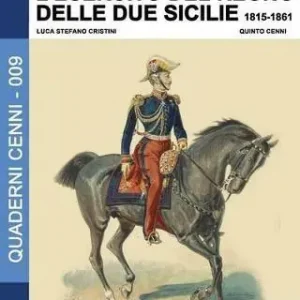 L‘ esercito del Regno delle due Sicilie 1815-1861 Bestel Nu