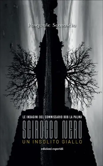Finale Uitverkoop Scirocco nero. Un insolito giallo. Le indagini del commissario Bob La Palma