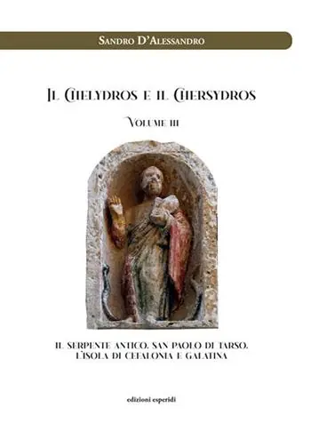 Il Chelydros e il Chersydros. Il serpente antico. San Paolo di Tarso. L‘isola di Cefalonia e Galatina. Vol. 3 Weekendaanbieding
