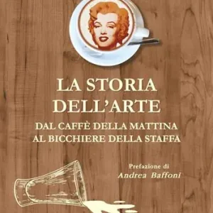 La storia dell‘arte. Dal caffè della mattina al bicchiere della staffa Beperkte Voorraad