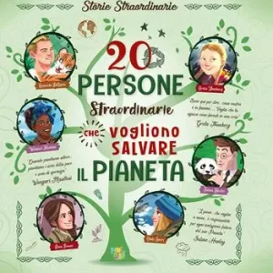 Betrouwbaar 20 persone straordinarie che vogliono salvare il pianeta