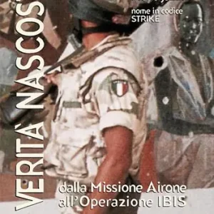 Hete Deal Le verità nascoste. Dalla missione Airone all‘operazione Ibis