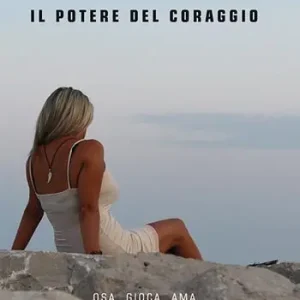 Gratis Retour Il potere del coraggio. Osa gioca ama