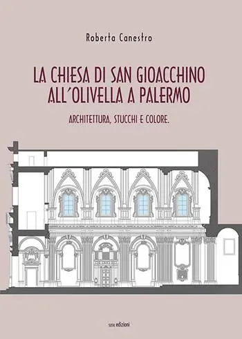 La chiesa di San Gioacchino all‘Olivella a Palermo. Architettura, stucchi e colore Speciale Aanbieding