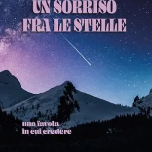 Un sorriso fra le stelle. Una favola in cui credere Tijdelijk Beschikbaar