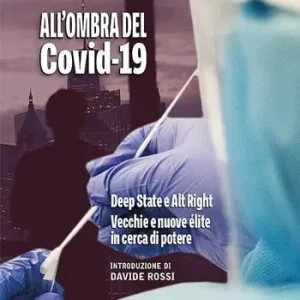 All‘ombra del Covid-19. Deep State e Alt Right. Vecchie e nuove élite in cerca di potere Direct Verzonden
