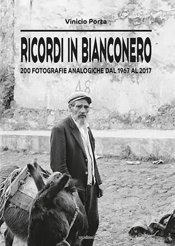 Ricordi in bianconero. 200 fotografie analogiche dal 1967 al 2017 Beperkte Voorraad