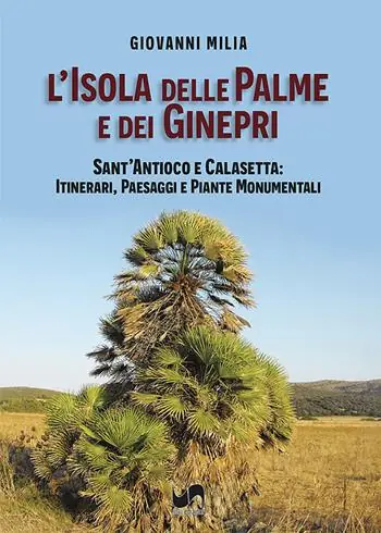 Beperkt Aanbod L‘isola delle palme e dei ginepri. Sant‘Antioco e Calasetta itinerari, paesaggi e piante monumentali