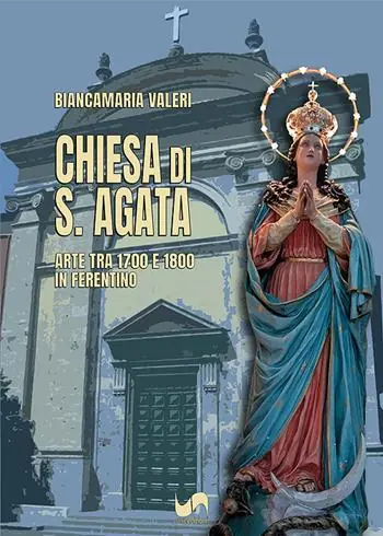 Chiesa di S. Agata. Arte tra 1700 e 1800 in Ferentino. Ediz. illustrata Actieprijs