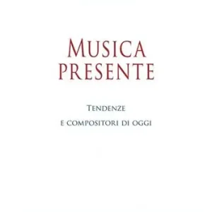 Musica presente. Tendenze e compositori di oggi Dagaanbieding