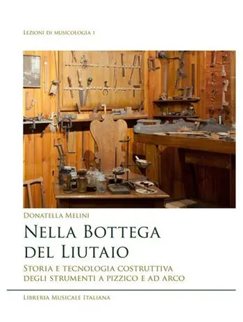 Exclusieve Aanbieding Nella bottega del liutaio. Storia e tecnologia costruttiva degli strumenti a pizzico e ad arco