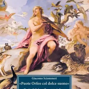 «Puote Orfeo col dolce suono». Il mito di Orfeo nella cantata italiana del Seicento Laatste Kans