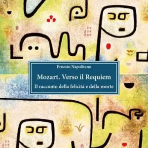 Bestel Nu Mozart. Verso il Requiem. Il racconto della felicità e della morte
