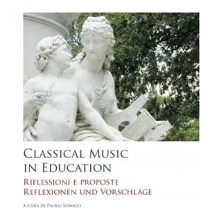 Laatste Kans Classical music in education. Riflessioni e proposte. Reflexionen und Vorschläge. Ediz. inglese, italiana e tedesca