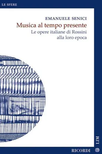 Aanbieding Musica al tempo presente. Le opere italiane di Rossini alla loro epoca