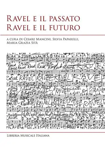 Finale Uitverkoop Ravel e il passato Ravel e il futuro. Atti del convegno internazionale di studi (Siena, 10–11 ottobre 2025)