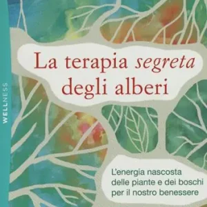 Koopje La terapia segreta degli alberi. L‘energia nascosta delle piante e dei boschi per il nostro benessere