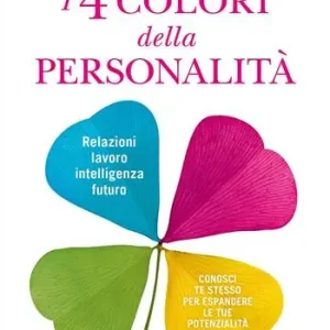 I 4 colori della personalità. Relazioni, lavoro, intelligenza, futuro conosci te stesso per espandere le tue potenzialità Veilige Betaling