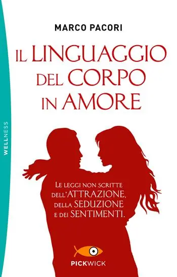 Il linguaggio del corpo in amore. Le leggi non scritte dell‘attrazione, della seduzione e dei sentimenti Korting
