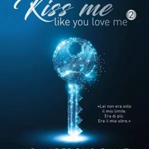 A dangerous game. Kiss me like you love me. Ediz. italiana. Vol. 2 Snelle Levering
