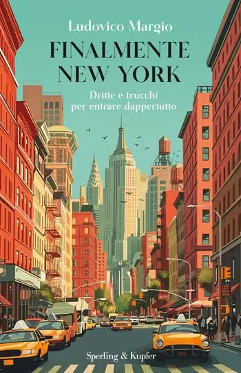 Uitverkoop Finalmente New York. Dritte e trucchi per entrare dappertutto