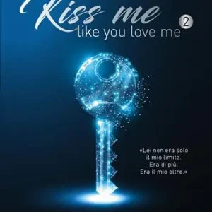 A dangerous game. Kiss me like you love me. Ediz. italiana. Vol. 2 Gratis Retour